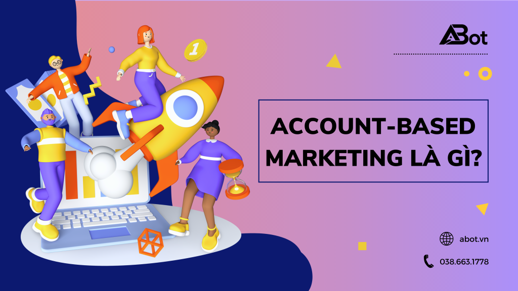 Account-based marketing là gì?