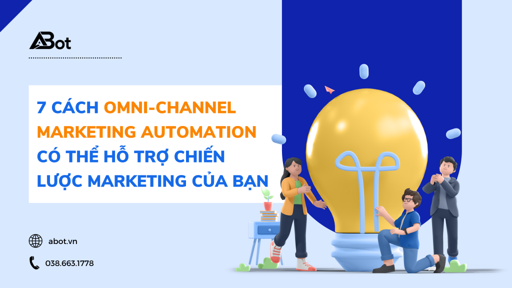 7 cách omni-channel marketing automation có thể hỗ trợ chiến lược marketing của bạn